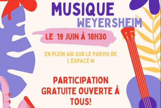 INSCRIPTION POUR PARTICIPER à la FETE DE LA MUSIQUE de WEYERSHEIM du 19 Juin 2024